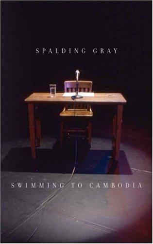 Spalding Gray: Swimming to Cambodia (2005, Theatre Communications Group, Distributed by Consortium Book Sales & Distribution)