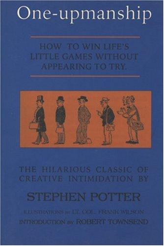 Potter, Stephen: One-upmanship (1997, Moyer Bell, Distributed in North American by Publishers Group West)