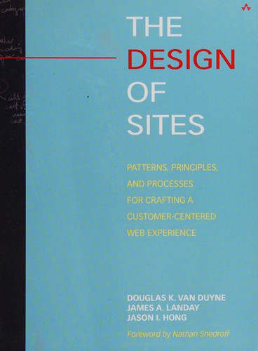 Douglas K. Van Duyne, Douglas K. van Duyne, James A. Landay, Jason I. Hong: The design of sites (2003, Addison-Wesley)