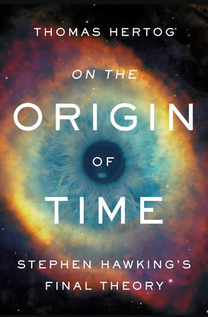 Thomas Hertog: On the Origin of Time (Hardcover, 2023, Bantam)