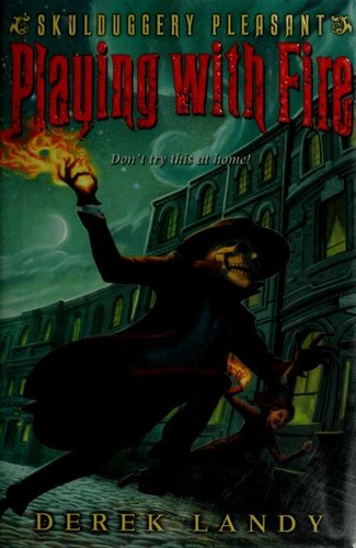 Derek Landy: Playing with fire (2008, HarperCollins)