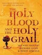 Michael Baigent, Richard Leigh, Henry Lincoln: The Holy Blood And The Holy Grail (2005)