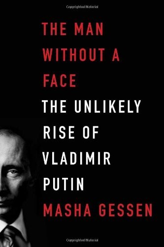 Masha Gessen: The man without a face (2012, Riverhead Books, RIVERHEAD BOOKS)