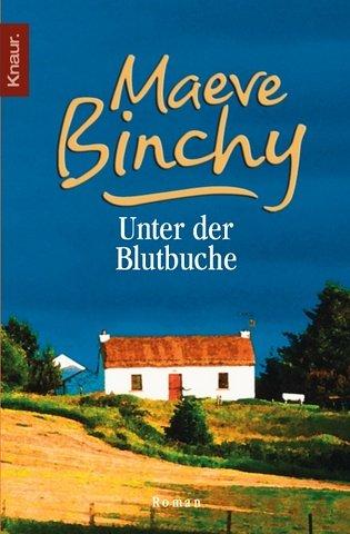 Maeve Binchy: Unter der Blutbuche. (Paperback, 1999, Droemersche Verlagsanstalt Th. Knaur Nachf., GmbH & Co.)