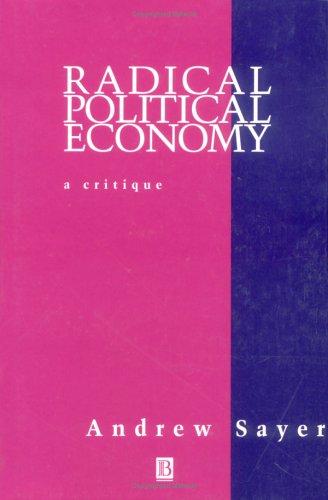 R. Andrew Sayer: Radical political economy (1995, Blackwell, Wiley-Blackwell)