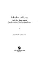 Nicholas Dagen Bloom: Suburban alchemy (2001, Ohio State University Press)