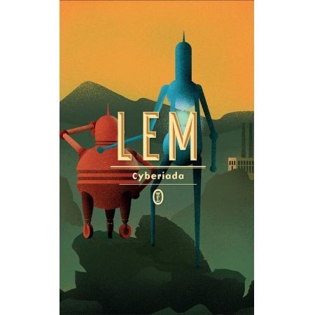 Stanisław Lem: Cyberiada (Polish language, 2017, Wydawnictwo Literackie)