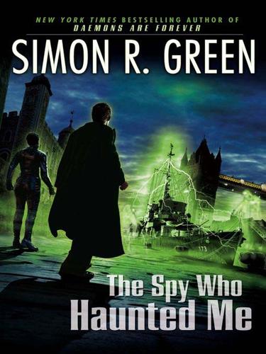 Simon R. Green: The Spy Who Haunted Me (EBook, 2009, Penguin Group USA, Inc.)