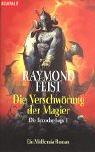 Raymond E. Feist: Die Krondor- Saga 1. Die Verschwörung der Magier. Ein Midkemia- Roman. (Paperback, German language, 2000, Goldmann)