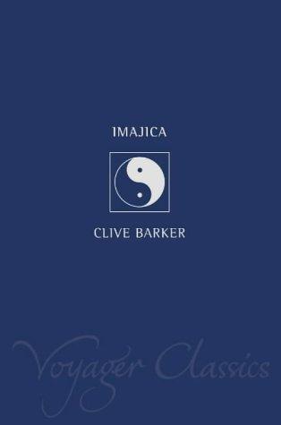 Clive Barker: Imajica (Voyager Classics) (Paperback, 2002, Voyager)