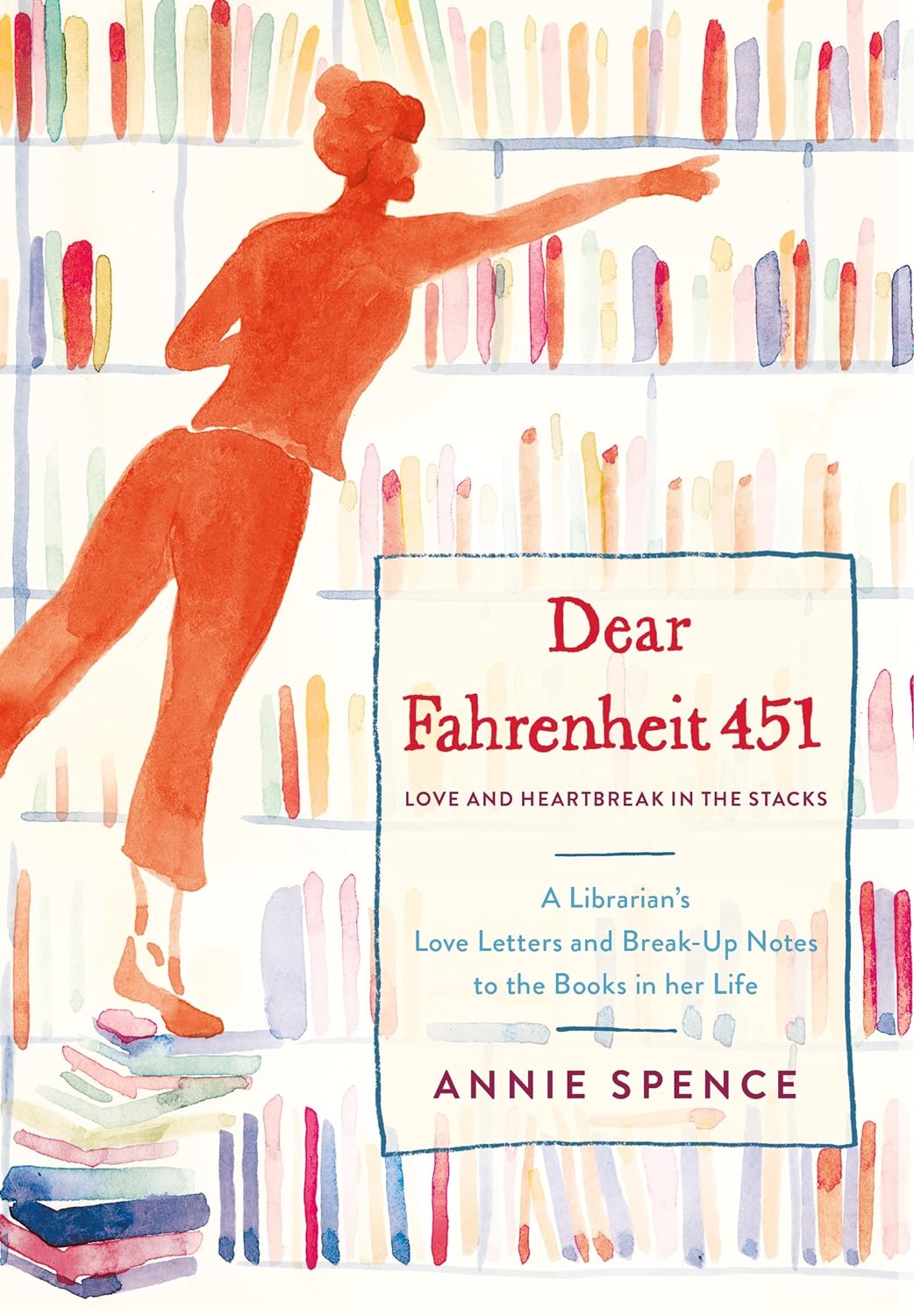 Annie Spence: Dear Fahrenheit 451 (Hardcover, 2017, Flatiron Books)