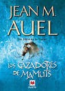 Jean M. Auel, Jean M. Auel, Jean M. Auel, AUEL JEAN M., Jean M Auel: Los cazadores de mamuts (Spanish language, 2002, Maeva)