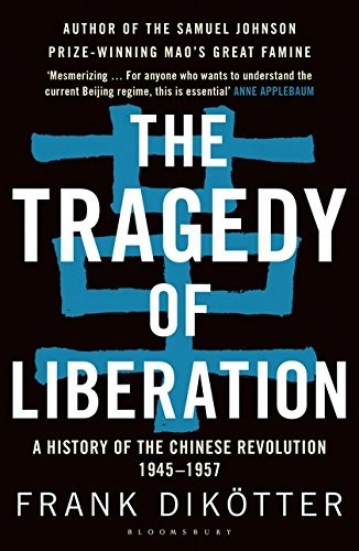 Frank Dikötter: Tragedy of Liberation (Paperback, Bloomsbury Paperbacks)