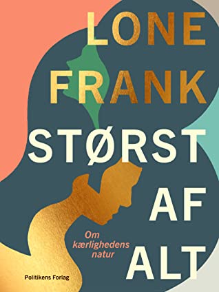 Lone Frank: Størst af alt (Danish language, 2020)