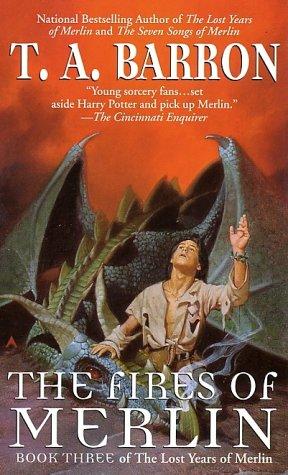 T. A. Barron: The fires of Merlin (2000, Ace Books)