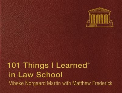 Matthew Frederick: 101 Things I Learned In Law School (2013, Grand Central Publishing)