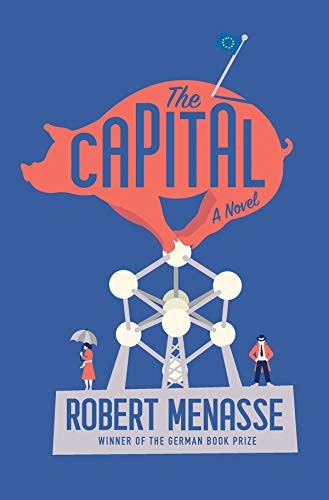 Robert Menasse: The Capital (Hardcover, Liveright, Liveright Publishing Corporation, a Division of W.W. Norton & Company)