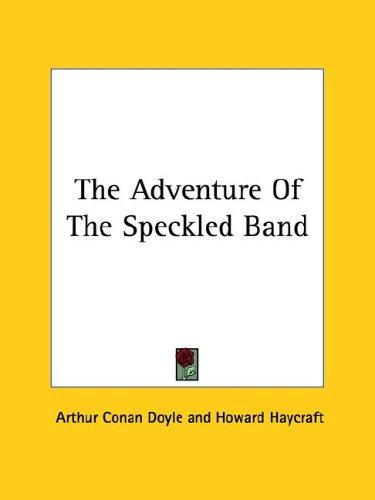 Arthur Conan Doyle: The Adventure of the Speckled Band (Paperback, 2005, Kessinger Publishing)