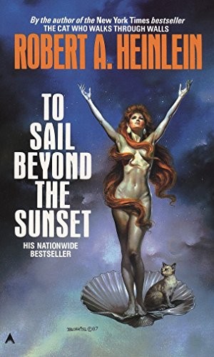 Robert Anson Heinlein: To sail beyond the sunset (1988, Ace Books)