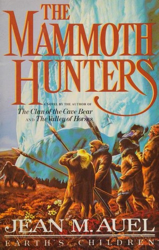 Jean M. Auel, Jean M. Auel, Jean M. Auel, AUEL JEAN M., Jean M Auel: The Mammoth Hunters (1985, Crown Publishers)