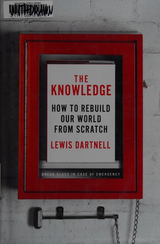 Lewis Dartnell: The Knowledge (Hardcover, 2014, Penguin Press)
