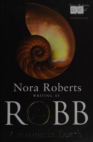 Nora Roberts: Creation In Death (Paperback, 2007, Piatkus Books)