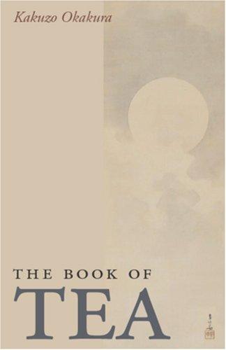 Okakura Kakuso: The Book of Tea (Paperback, 2006, Waking Lion Press)