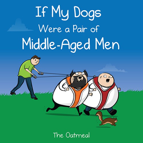 Matthew Inman: If My Dogs Were a Pair of Middle-Aged Men (2017, Andrews McMeel Publishing)