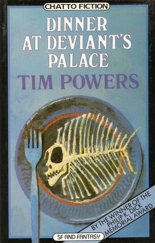 Tim Powers: Dinner at Deviant's Palace (Paperback, 1986, Chatto & Windus)