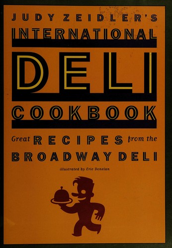 Judy Zeidler: Judy Zeidler's international deli cookbook (1994, Chronicle Books)