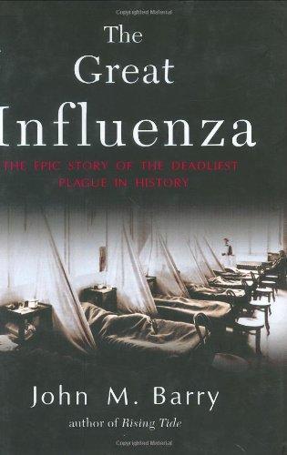 John M. Barry: The great influenza : the epic story of the deadliest plague in history (2004)