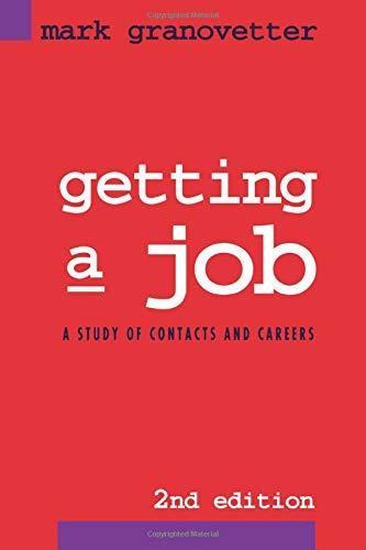 Mark S. Granovetter: Getting a job : a study of contacts and careers (1995)