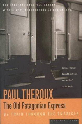 Paul Theroux: The old Patagonian express (1997, Houghton Mifflin)