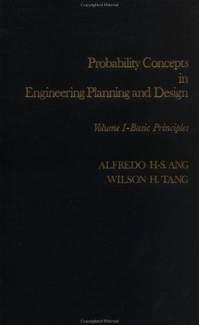 Alfredo Hua-Sing Ang, Wilson H. Tang: Probability concepts in engineering planning and design (1975)