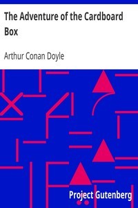 Arthur Conan Doyle: The Adventure of the Cardboard Box (EBook, 2000, Project Gutenberg)