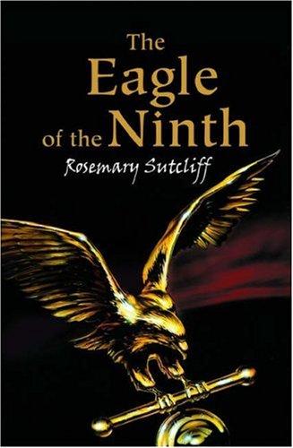 Rosemary Sutcliff: The Eagle of the Ninth (2004, Oxford University Press)