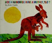 Eric Carle: Does A Kangaroo Have A Mother, Too? (2002, Scholastic)