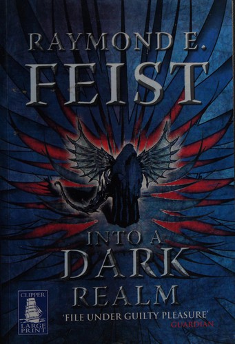 Raymond E. Feist: Into a dark realm (2007, W F Howes)