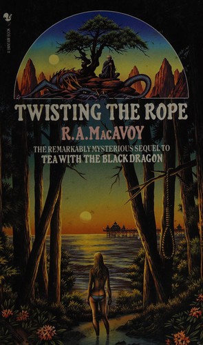 R.A. MacAvoy: Twisting the rope (1987, Bantam Books)