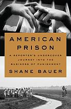 Shane Bauer: American prison (2018)