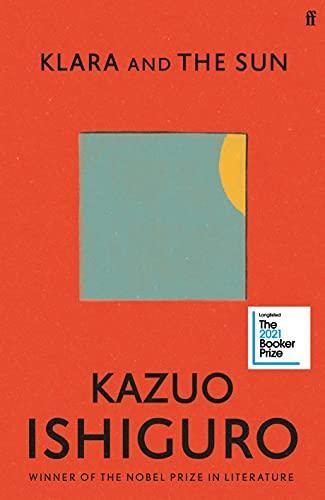 Kazuo Ishiguro, Laura Vives, Mauricio Bach: Klara and the Sun (2021, Faber & Faber)