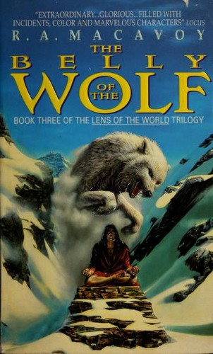 R.A. MacAvoy: The Belly of the Wolf (Lens of the World, Book 3) (Paperback, 1995, Avon Books (Mm))