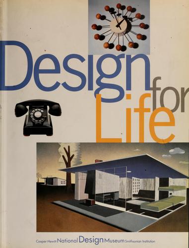 Cooper-Hewitt Museum.: Design for life (1997, Cooper Hewitt, National Design Museum, Smithsonian Institution, Rizzoli, Rizzoli International Publications, Incorporated)