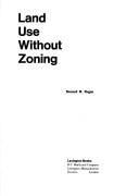 Bernard H. Siegan: Land use without zoning (1972, Lexington Books)