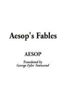 Aesop, George Fyler Townsend: Aesop's Fables (Hardcover, 2001, IndyPublish.com)