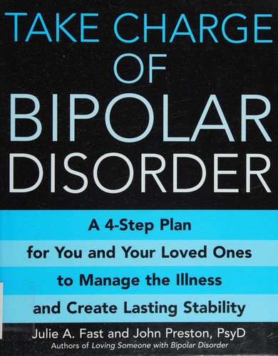 Julie A. Fast, John Preston: Take charge of bipolar disorder (2006, Warner Wellness)