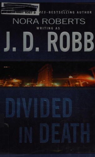 Nora Roberts: Divided in death (2004, Thorndike Press)