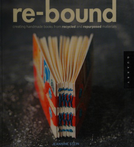 Jeannine Stein: Re-bound (2009, Quarry Books)