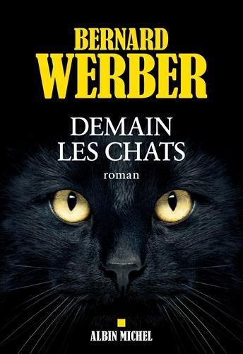 Bernard Werber: Demain les chats (French language, 2016, Éditions Albin Michel)