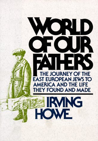 Irving Howe: World of Our Fathers (2000, Orion Publishing Group, Limited)